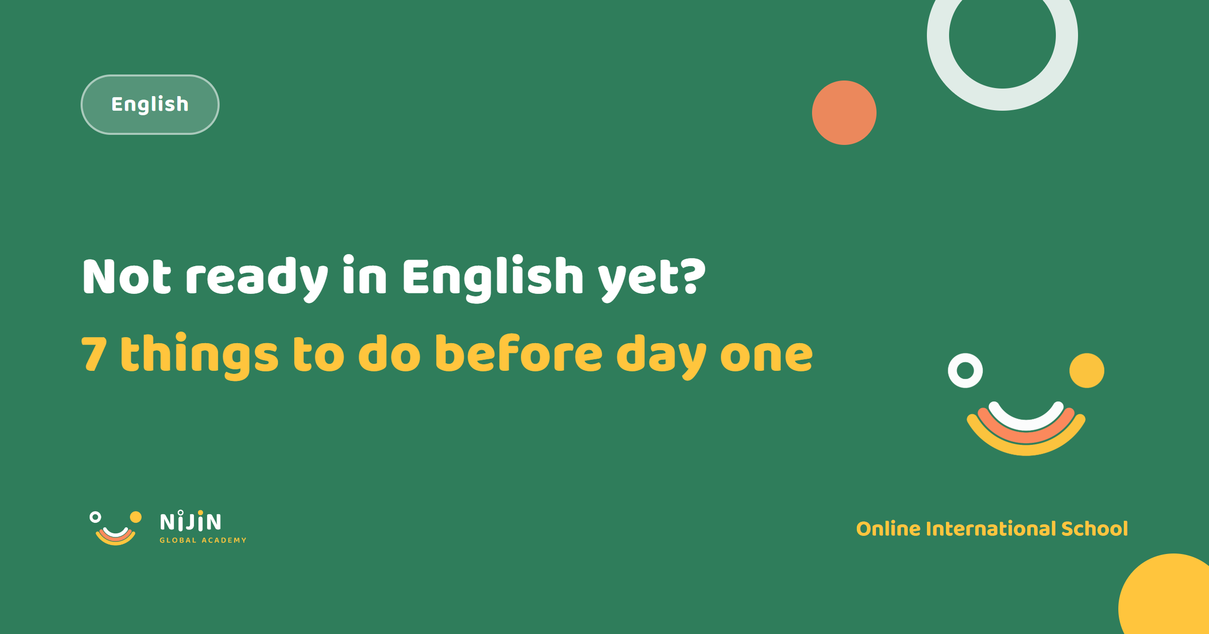 Key visual for preparing English before international school, with the label English and the phrase not ready in English yet, 7 things to do before day one