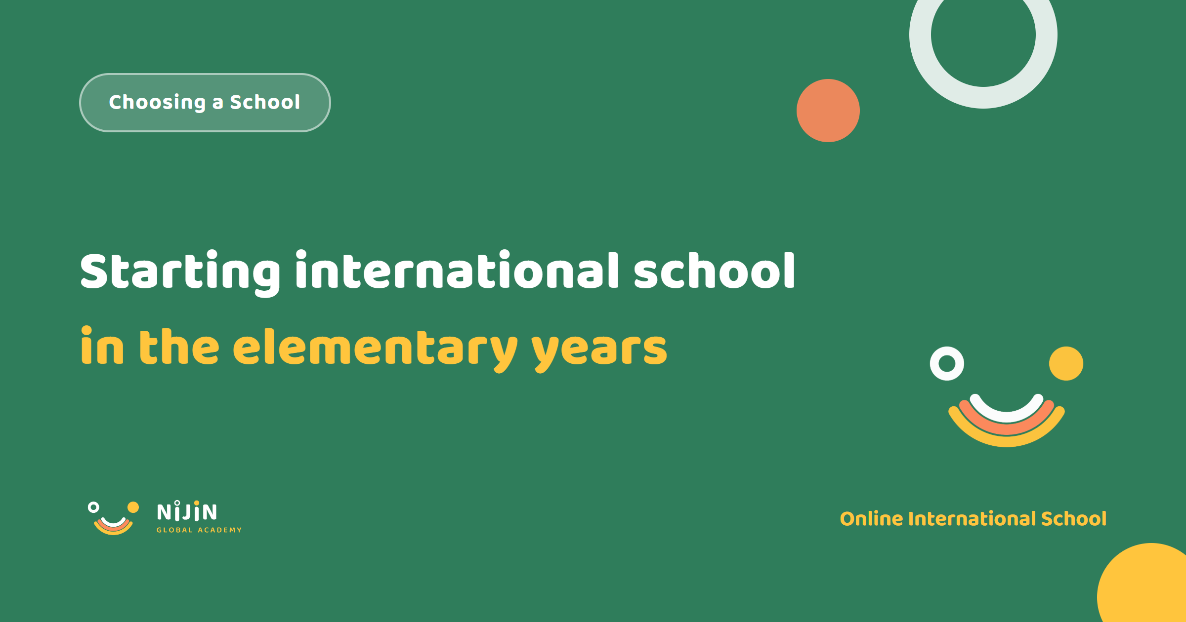 Key visual for starting international school in the elementary years, with the label Choosing a School and the phrase what changes and what it costs