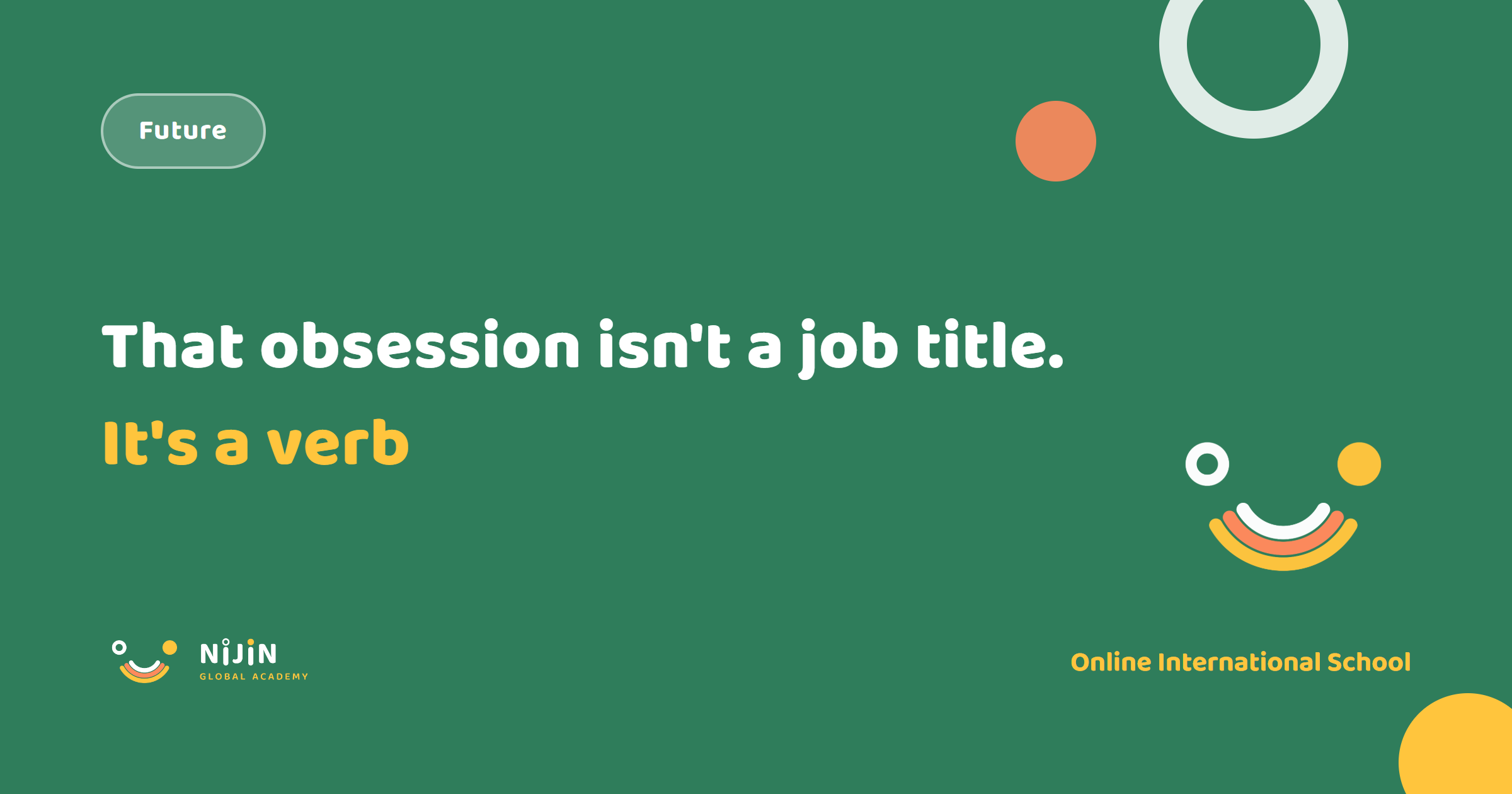 Key visual on turning a child's interests into a career path, with the label Future and the line that an obsession is a verb, not a job title